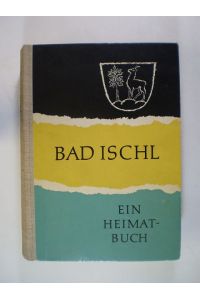 Bad Ischl. Ein Heimatbuch