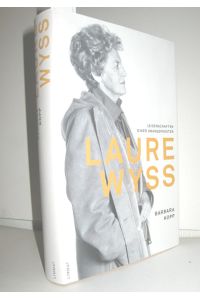 Laure Wyss (Leidenschaften einer Unangepassten)