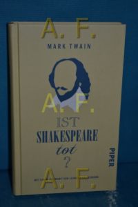 Ist Shakespeare tot?.   - Übersetzung aus dem amerikanischen Englisch von Nikolaus Hansen , mit einem Vorwort von Leander Haußmann