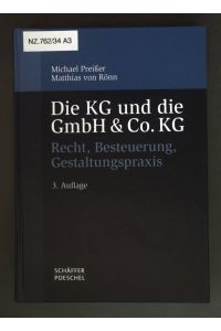 Die KG und die GmbH & Co. KG : Recht, Besteuerung, Gestaltungspraxis.