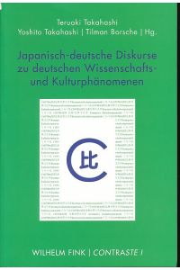 Japanisch-deutsche Diskurse zu deutschen Wissenschafts- und Kulturphänomenen.   - Contraste 1.