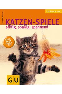 Katzen-Spiele : pfiffig, spaßig, spannend ; Extra: Katzen-Spieltyp-Test.   - Gabriele Linke-Grün. [Fotogr. Monika Wegler] / Tierisch gut