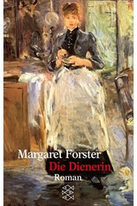 Die Dienerin : Roman.   - Margaret Forster. Aus dem Engl. von Dietlind Kaiser / Fischer ; 12292