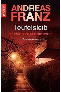 Teufelsleib : ein Peter-Brandt-Krimi.   - Andreas Franz / Knaur ; 63943