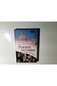Frauen im Vatikan : Begegnungen, Porträts, Bilder.   - Gudrun Sailer / Edition Radio Vatikan