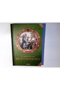 Europäische Dichtermärchen.   - mit 73 Textill. von George Cruikshank ... / Illustrierte Märchen und Sagen; Weltbild-SammlerEditionen