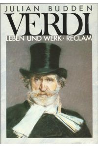 Verdi, Leben und Werk.   - Aus dem Englischen übersetzt von Ingrid Rein und Dietrich Klose.