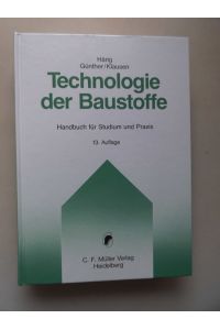 Technologie der Baustoffe : Handbuch für Studium und Praxis