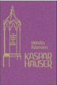 Kaspar Hauser.   - Hrsg. u. eingeleitet von Peter Tradowsky