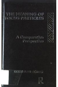The Meaning of Focus Particles: A Comparative Perspective  - Theoretical Linguistics