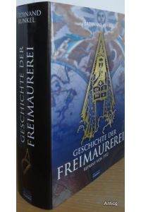 Geschichte der Freimaurerei in drei Bänden. [3 Bände in einem Band]. Komplett. Mit einem aktuellen Nachwort von Peter Broers.