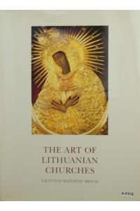 Lietuvos Baznyciu Menas. The Art Of Lithuanian Churches. Foto: Arunas Baltenas, Raimondas Paknys.