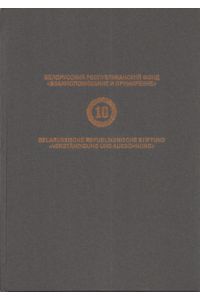 10 Jahre Belarussische Republikaische Stiftung Verständigung und Aussöhnung 1992 - 2003.