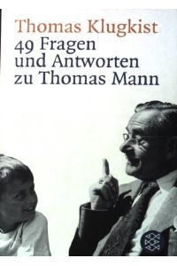 49 Fragen und Antworten zu Thomas Mann.   - (Fischer ; 15977)