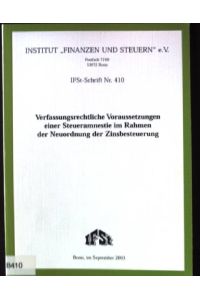 Verfassungsrechtliche Voraussetzungen einer Steueramnestie im Rahmen der Neuordnung der Zinsbesteuerung.   - IFSt-Schrift ; Nr. 410