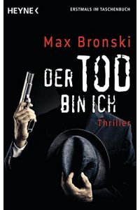 Der Tod bin ich : Thriller.   - Max Bronski