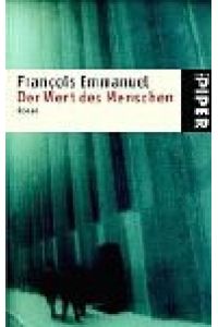Der Wert des Menschen : Roman.   - François Emmanuel. Aus dem Franz. von Leopold Federmair / Piper ; 3413