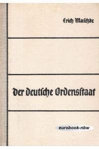 Der deutsche Ordensstaat. (Gestalten seiner grossen Meister) by Erich Maschke