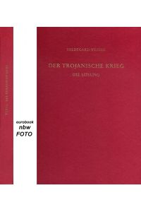 Der Trojanische Krieg: Die Lösung by Weigel, Hildegard Reihe Libelli: Band LI