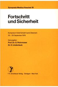 Fortschritt und Sicherheit: Symposium Hotel Schloss Fuschl, Österreich 25. -29. September 1979 (Symposia Medica Hoechst, Band 15)
