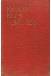 Knaurs Buch vom Film. Mit 350 Starbiographien, Namen- und Filmtitelregister und 600 Abbildungen