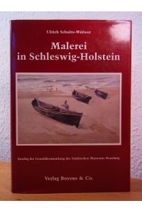Malerei in Schleswig-Holstein. Katalog der Gemäldesammlung des Städtischen Museums Flensburg