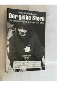 Der gelbe Stern : die Judenverfolgung in Europa 1933 bis 1945.