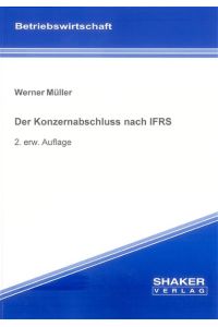 Der Konzernabschluss nach IFRS (Berichte aus der Betriebswirtschaft)