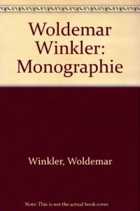 Woldemar Winkler : Monographie.   - hrsg. von Frieder Schellhase und Heribert Becker. Museum Bochum