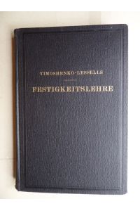 Festigkeitslehre.   - Ins Deutsche übertragen von Dr. L. Malkin. Mit 391 Abbildungen im Text.