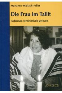 Die Frau im Tallit. Judentum feministisch gelesen.