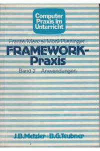 Framework-Praxis. Band 2: Anwendungen.