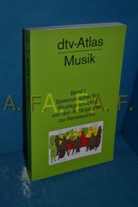 dtv-Atlas Musik, Band 1: Systematischer Teil, Musikgeschichte von den Anfängen bis zur Renaissance