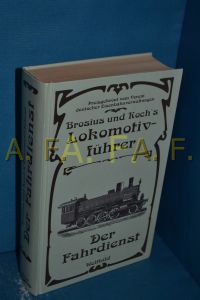 Brosius und Koch's Lokomotivführer, Teil: Der Fahrdienst