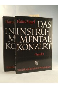 Das Instrumentalkonzert - 2 Bände: Eine musikgeschichtliche Darstellung.   - Band I: Von den Anfängen bis gegen 1800. Band II: Von 1800 bis zur Gegenwart.