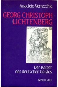 Georg Christoph Lichtenberg - Der Ketzer des deutschen Geistes.
