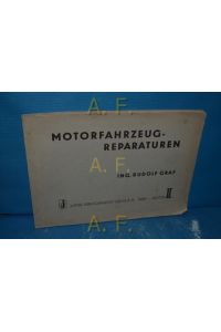 Handbuch für Motorfahrzeug-Reparaturen, Motor II (2) : Praktische Anleitung zum Erkennen u. Beheben bei Motorfahrzeugen u. deren Bestandteilen