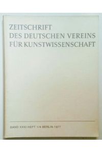 Zeitschrift des Deutschen Vereins für Kunstwissenschaft, Band XXXI, Heft 1/4, 1977.