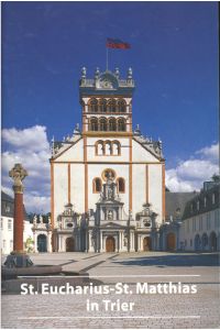 Basilika St. Eucharius-St. Matthias in Trier: Abtei- und Pfarrkirche (DKV-Kunstführer, Band 591)