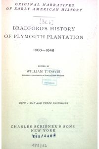 Bradford's History of Plymouth Plantation 1606-1646.   - Original Narratives of Early American History