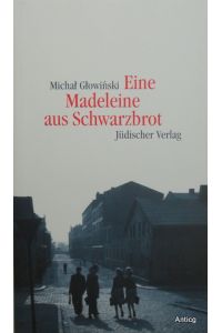 Eine Madeleine aus Schwarzbrot. Aus dem Polnischen von Martin Pollak.