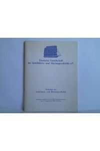 Vorträge zur Schiffahrts- und Marinegeschichte. Gehalten anläßlich des XVIII. Jahreskongresses am 23. September 1989 in Berlin
