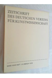 ZEITSCHRIFT DES DEUTSCHEN VEREINS FÜR KUNSTWISSENSCHAFT Band XXXII Heft 1/4 Berlin 1978