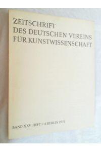 Zeitschrift des Deutschen Vereins für Kunstwissenschaft. Band XXV, Heft 1-4. Berlin, 1971.