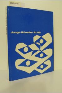 Junge Künstler 61/62. 5 Monographien deutscher Künstler der Gegenwart