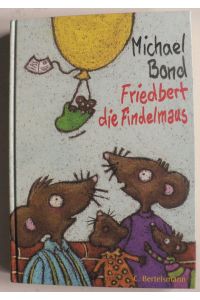 Friedbert, die Findelmaus