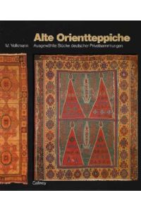 Alte Orientteppiche / Old Eastern Carpets  - Ausgewählte Stücke deutscher Privatsammlungen