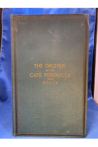 The orchids of the Cape Peninsula by Harry Bolus, F. L. S. witzh thirty-six Plates, partly colored.