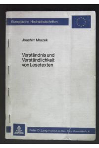 Verständnis und Verständlichkeit von Lesetexten.   - Europäische Hochschulschriften / Reihe 6 / Psychologie ; Bd. 49