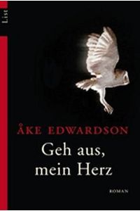 Geh aus, mein Herz : Roman.   - Â°Ake Edwardson. Aus dem Schwed. von Angelika Kutsch / List-Taschenbuch ; 60592